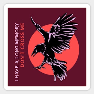 “I Have A Long Memory— Don’t Cross Me!” Flying Crow Magnet